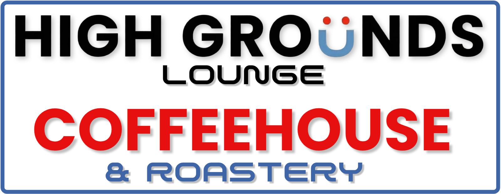 High Grounds Lounge Coffeehouse & Roastery signage